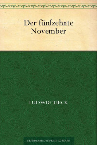 Tieck, Ludwig — Der fünfzehnte November