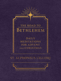 Alphonsus Liguori; — The Road to Bethlehem