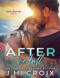 J.H. Croix — After We Fall (Dare With Me Series Book 6)