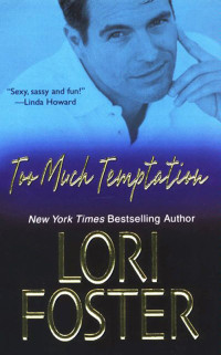 Lori Foster — Too Much Temptation
