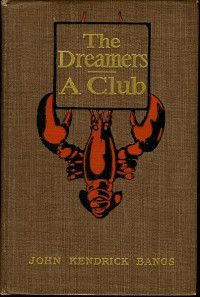 John Kendrick Bangs — The Dreamers: A Club