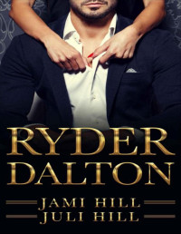 Juli Hill & Jami Hill — Ryder Dalton (The Billionaire Daltons Book 5)