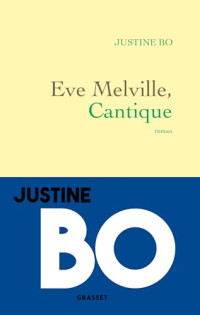 Justine Bo — Eve Melville, Cantique