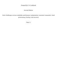 -- — PostgreSQL 16 Cookbook, 2nd Edition: Solve challenges across scalability, performance optimization, essential commands, cloud provisioning, backup, and recovery