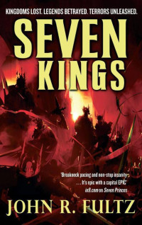 John R. Fultz — Seven Kings: Books of the Shaper: Volume 2