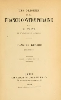 Hippolyte Taine — 01 Les Origines de la France contemporaine (1875)