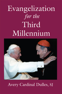 Avery Cardinal Dulles SJ, Author — Evangelization for the Third Millennium