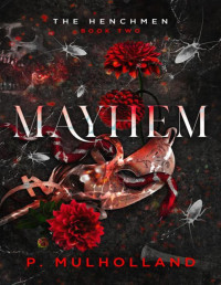 P Mulholland — Mayhem: A Dark College Romance