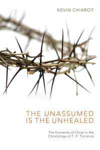 Kevin Chiarot; — The Unassumed Is the Unhealed