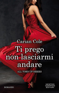 Carian Cole — Ti prego non lasciarmi andare (Italian Edition)