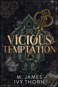 M. James & Ivy Thorn — Vicious Temptation: A Dark Mafia Romance (Dark Temptation Book 1)