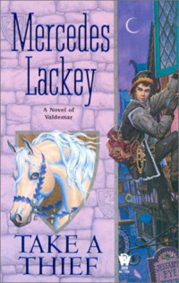 Mercedes Lackey — Valdemar (1) - Heralds Of Valdemar 06 - Takes a Thief