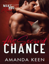 Amanda Keen — His Second Chance (Make You Mine Book 5)