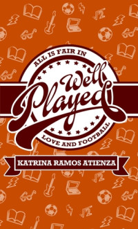 Katrina Ramos Atienza [Atienza, Katrina Ramos] — Well Played