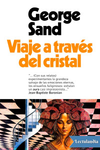 Armandine Aurore Lucile Dupin (a) George Sand — Viaje a través del cristal