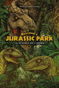 Nicolas Deneschau — Bienvenue à Jurassic Park : La science du cinéma