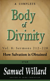 Samuel Willard [Willard, Samuel] — A Complete Body of Divinity (Sermons 212-228)