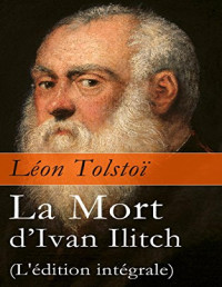 TOLSTOI Leon — La mort d Ivan Ilitch
