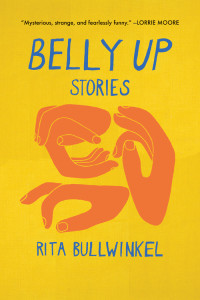 Rita Bullwinkel [Bullwinkel, Rita] — Belly Up