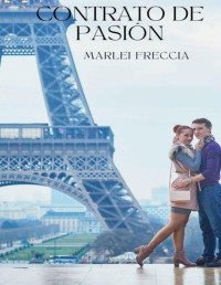 Marlei Freccia — Contrato de pasión (Spanish Edition)