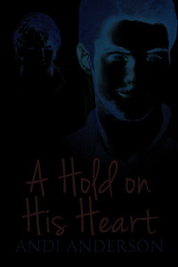 Andi Anderson — A Hold on His Heart