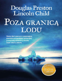 Douglas Preston & Lincoln Child — Gideon Crew #4 - Poza Granicą Lodu