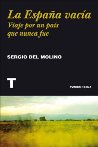 Sergio del Molino — La España Vacía