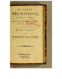 Histoire de France - Livres — De l’État des nègres relativement à la prospérité des colonies françaises