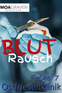 Graven, Moa — Blutrausch - Folge 7 der Krimi-Serie Ostfriesenklinik: Ostfrieslandkrimi (German Edition)