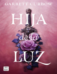 Garrett Curbow — Hija De La Luz