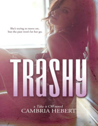 Cambria Hebert — Trashy
