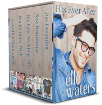 Waters, Elle — His Ever After: A Small Town M/M Romance Collection