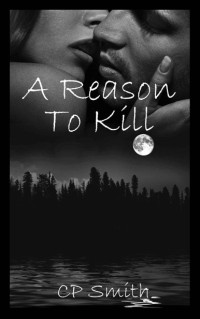 C.P. Smith — A Reason To Kill (Reason #2)