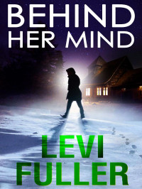 Fuller, Levi — Behind Her Mind