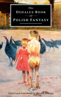 Wiesiek Powaga — The Dedalus Book of Polish Fantasy