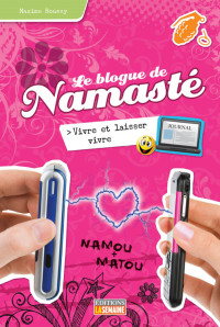 Roussy Maxime — Le blogue de Namasté, tome 9 : Vivre et laisse vivre