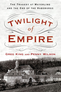 Greg King — Twilight of Empire