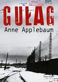 Anne Applebaum — Gułag