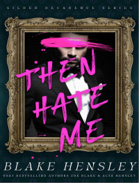 Blake Hensley — Then Hate Me