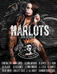 Crimson Syn & Nikki Landis & Glenna Maynard & Deja Voss & B.B. Blaque & Elle Boon & J. Lynn Lombard & Jessica Ames & J.L. Leslie & K.L. Ramsey & Khloe Wren & Shannon Youngblood & Chelle C. Craze & Eli Abbott — Royal Harlots MC: An RBMC Anthology