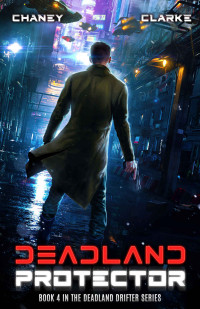 J.N. Chaney, E.L. Clarke — Deadland Drifter 4 - Deadland Protector