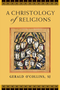 O'Collins, Gerald — A Christology of Religions