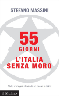 Stefano Massini — 55 giorni. L'Italia senza Moro