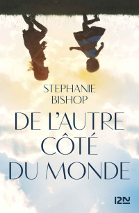 Stéphanie Bishop [Bishop, Stéphanie] — De l'autre côté du monde