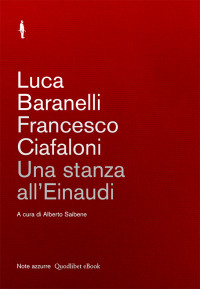 Luca Baranelli, Francesco Ciafaloni — Una stanza all'Einaudi