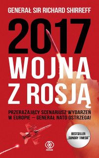 Gen. Richard Shirreff — 2017: Wojna z Rosją