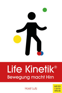 Lutz, Horst — Life Kinetik® · Bewegung macht Hirn