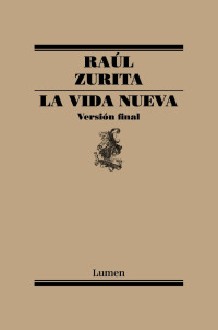 Raúl Zurita — La vida nueva