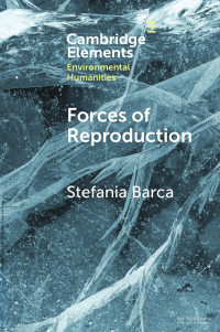 Stefania Barca — Forces of Reproduction