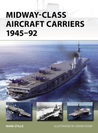 Mark Stille, Adam Tooby — Midway-Class Aircraft Carriers 1945–92